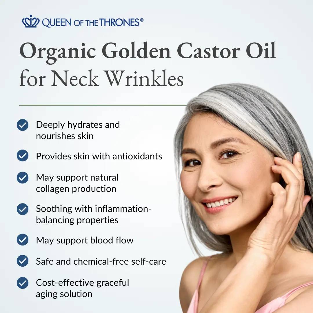 Queen of the Thrones castor oil for neck wrinkles 