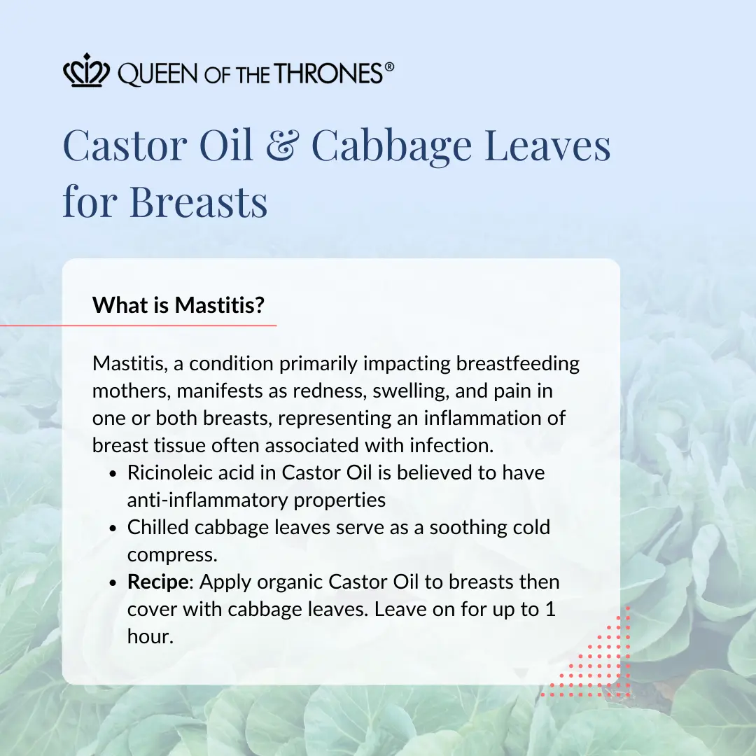 Queen of the Thrones Castor oil and cabbage for breasts