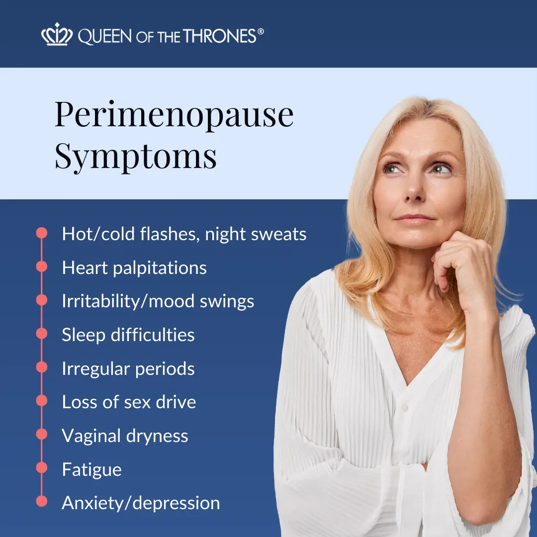 Symtoms of perimenopause by Queen of the Thrones