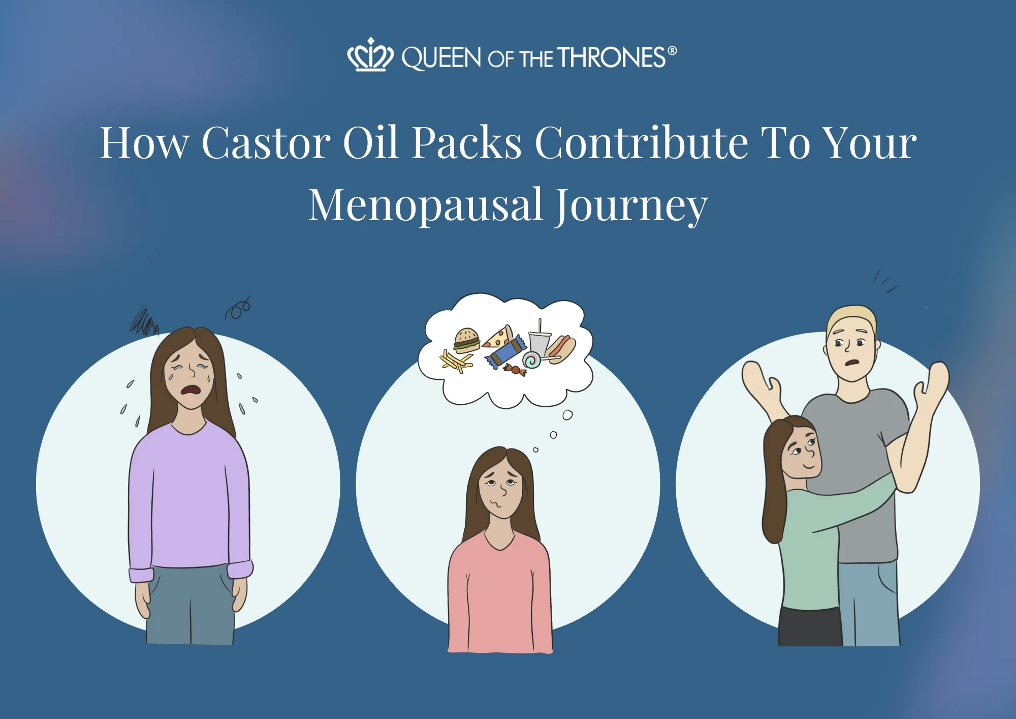 Queen of the Thrones how castor oil packs contribute to menopause