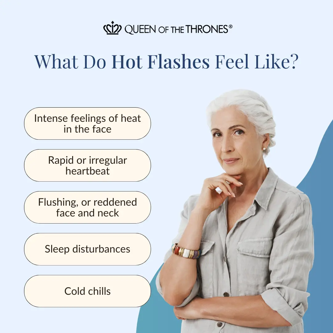 What do hot flashes feel like by Queen of the Thrones